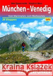 Rother Wanderführer München-Venedig : Vom Marienplatz zum Markusplatz. 29 Etappen und 4 Varianten. GPS-Tracks zum Download Steuerwald, Dirk Baur, Stephan Biehl, Vera 9783763340699