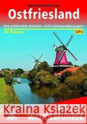 Rother Wanderführer Ostfriesland : Die schönsten Küsten- und Inselwanderungen. 50 Touren. GPS Pollmann, Bernhard   9783763340712 Bergverlag Rother
