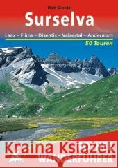 Rother Wanderführer Surselva : Laax - Flims - Disentis - Valsertal - Andermatt. 50 Touren. Mit GPS-Tracks Goetz, Rolf   9783763341115 Bergverlag Rother