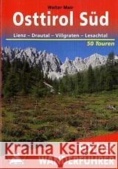 Rother Wanderführer Osttirol Süd : Lienz - Drautal - Villgraten - Lesachtal. 50 Touren. Mit GPS-Tracks zum Download Mair, Walter   9783763341320