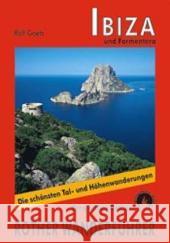 Rother Wanderführer Ibiza : Die schönsten Inselwanderungen. 32 Touren. Mit GPS-Tracks Goetz, Rolf   9783763342600 Bergverlag Rother