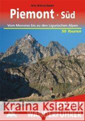 Rother Wanderführer Piemont Süd : Vom Monviso bis zu den Ligurischen Alpen. 50 Touren. Mit GPS-Daten Kürschner, Iris   9783763343591 Bergverlag Rother