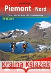 Rother Wanderführer Piemont Nord : Vom Monte Rosa bis zum Monviso. 44 Touren. Mit GPS-Tracks Kürschner, Iris   9783763343607 Bergverlag Rother