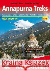 Rother Wanderführer Annapurna Treks : Annapurna-Runde - Base Camp - Nar Phu - Tilicho Lake. Alle Etappen mit GPS-Tracks Baur, Stephan Kauper, Susanne  9783763343942