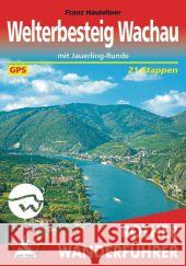 Rother Wanderführer Welterbesteig Wachau : mit Jauerling-Runde. 21 Etappen. Mit GPS-Tracks Hauleitner, Franz 9783763344116 Bergverlag Rother