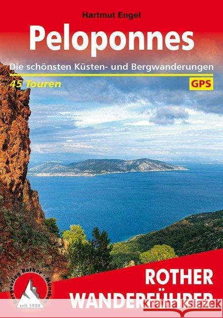 Rother Wanderführer Peloponnes : Die schönsten Küsten- und Bergwanderungen. 45 Touren. Mit GPS-Tracks als Download Engel, Hartmut 9783763344468