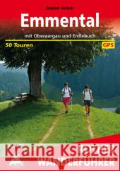 Rother Wanderführer Emmental : Mit Oberaargau und Entlebuch. 50 Touren. GPS-Tracks zum Download Anker, Daniel 9783763344512 Bergverlag Rother