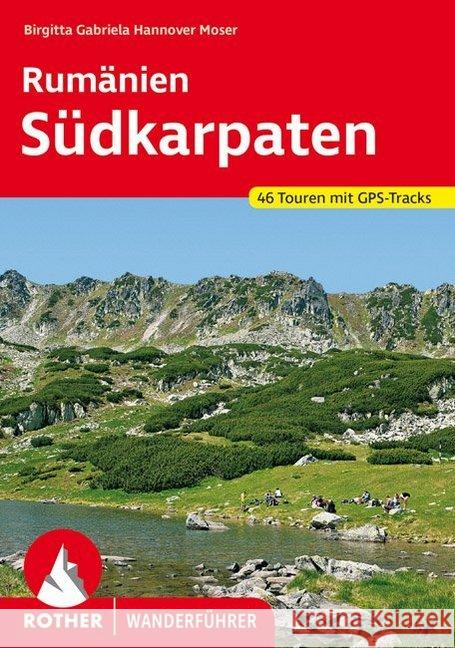 Rother Wanderführer Rumänien - Südkarpaten : 63 Touren mit GPS-Tracks Hannover Moser, Birgitta G. 9783763344673