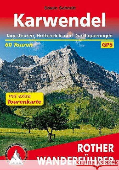 Rother Wanderführer Karwendel : Tagestouren, Hüttenziele und Durchquerungen. Mit extra Tourenkarte. 60 Touren. Mit GPS-Tracks Demmel, Robert; Schmitt, Edwin 9783763344840
