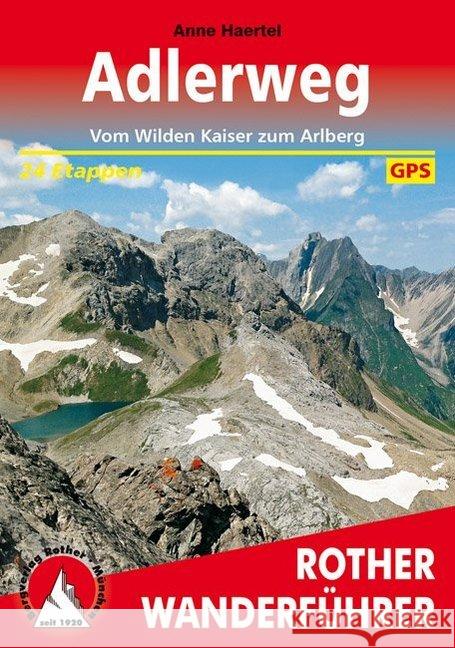 Rother Wanderführer Adlerweg : Vom Wilden Kaiser zum Arlberg. 24 Etappen. Mit GPS-Tracks Haertel, Anne 9783763344901 Bergverlag Rother