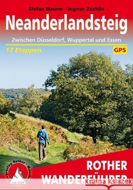 Rother Wanderführer / Neanderlandsteig : Zwischen Düsseldorf, Wuppertal und Essen. 17 Etappen. Mit GPS-Tracks Maurer, Stefan; Zechlin, Ingmar 9783763344932 Bergverlag Rother