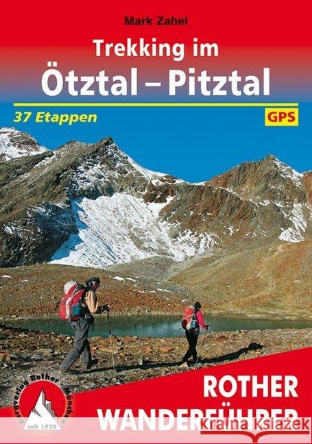 Rother Wanderführer Trekking im Ötztal - Pitztal : 37 Etappen. Mit GPS-Tracks zum Download Zahel, Mark 9783763344994 Bergverlag Rother