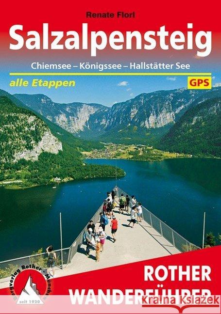 Rother Wanderführer SalzAlpenSteig : Chiemsee - Königssee - Hallstätter See. Alle Etappen. Mit GPS-Tracks Florl, Renate 9783763345052 Bergverlag Rother