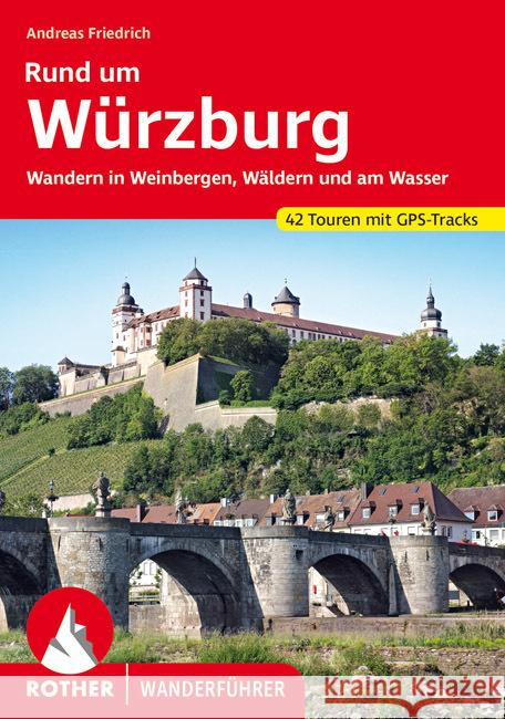 Rund um Würzburg Friedrich, Andreas 9783763345793 Bergverlag Rother