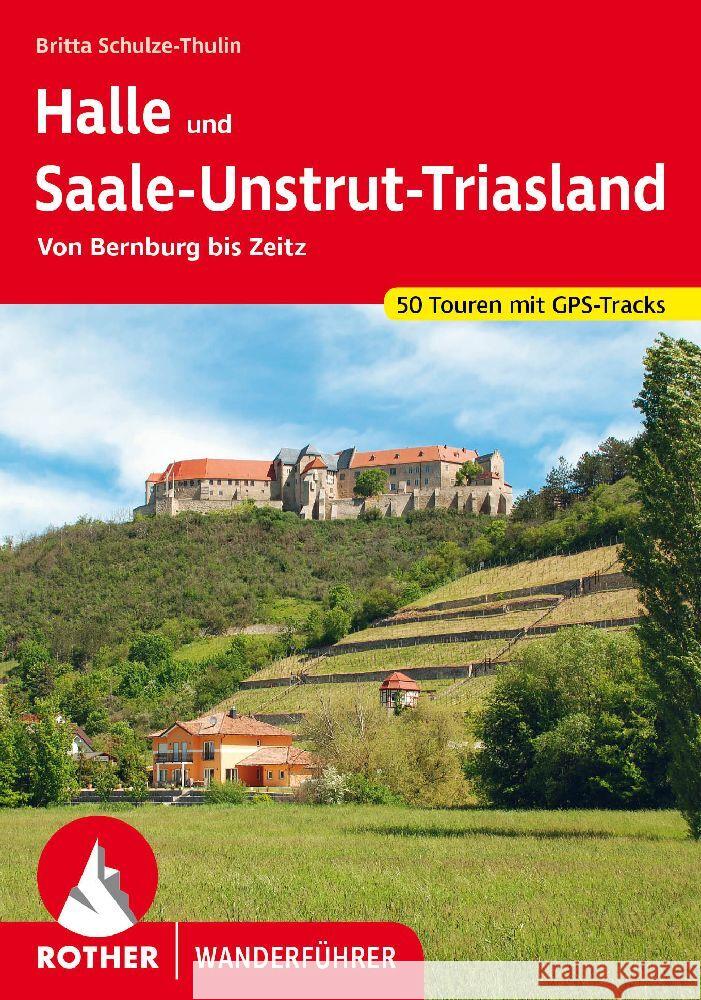 Halle und Saale-Unstrut-Triasland Schulze-Thulin, Britta 9783763346257 Bergverlag Rother