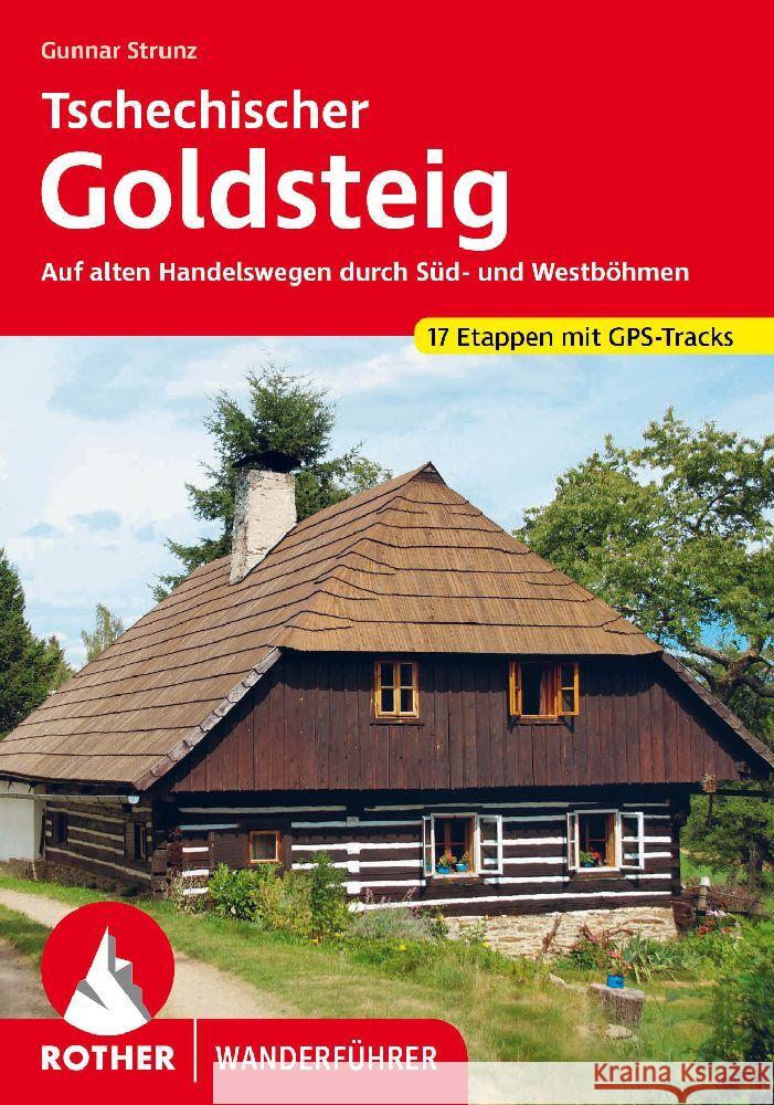 Tschechischer Goldsteig Strunz, Gunnar 9783763346332 Bergverlag Rother