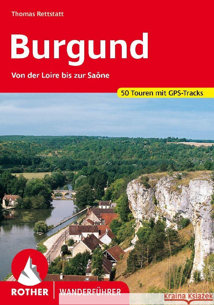 Burgund Rettstatt, Thomas 9783763346448 Bergverlag Rother