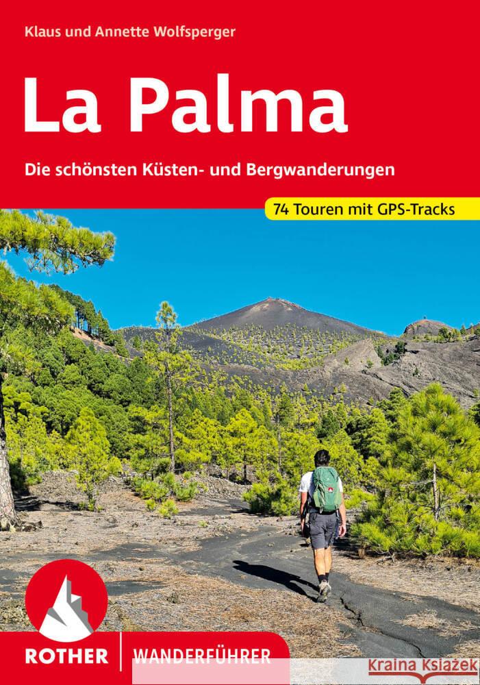 La Palma Wolfsperger, Klaus, Wolfsperger, Annette 9783763347889 Bergverlag Rother