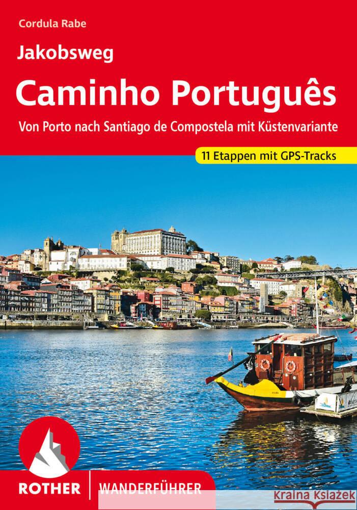 Jakobsweg - Caminho Português Rabe, Cordula 9783763348947 Bergverlag Rother