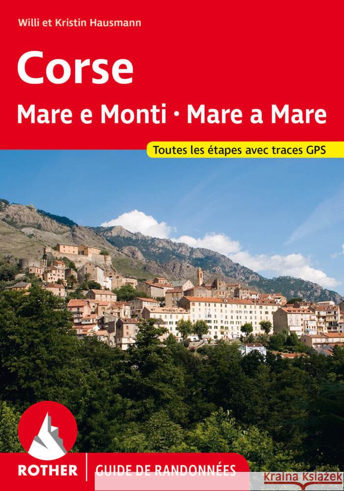 Corse - Mare e Monti - Mare a Mare (Rother Guide de randonnées) Hausmann, Willi, Hausmann, Kristin 9783763349821 Bergverlag Rother
