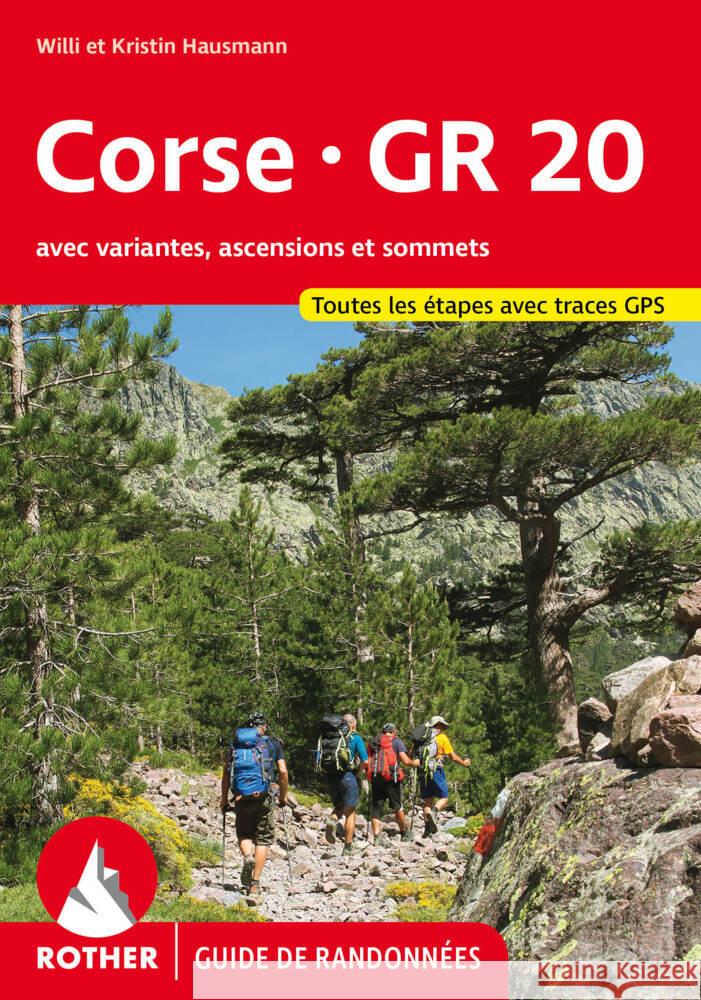 Corse - GR 20 (Guide de randonnées) Hausmann, Willi, Hausmann, Kristin 9783763349852 Bergverlag Rother