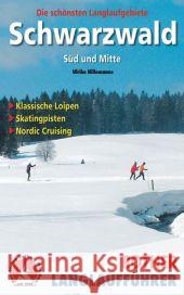 Rother Langlaufführer Schwarzwald Süd und Mitte : Die schönsten Langlaufgebiete Hillemanns, Ulrike 9783763358038 Bergverlag Rother