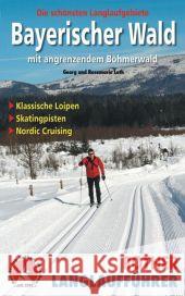 Rother Langlaufführer Bayerischer Wald mit angrenzendem Böhmerwald : Die schönsten Langlaufgebiete. Klassische Loipen, Skatingpisten, Nordic Cruising Loth, Rosemarie; Loth, Georg 9783763358045 Bergverlag Rother