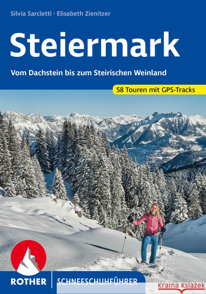 Steiermark Schneeschuhführer Zienitzer, Elisabeth, Sarcletti, Silvia 9783763358151 Bergverlag Rother