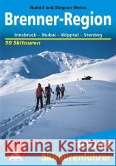 Rother Skitourenführer Brenner-Region : Innsbruck- Stubai - Wipptal - Sterzing. 50 Skitouren in Nord- und Südtirol Weiss, Rudolf Weiss, Siegrun  9783763359134 Bergverlag Rother