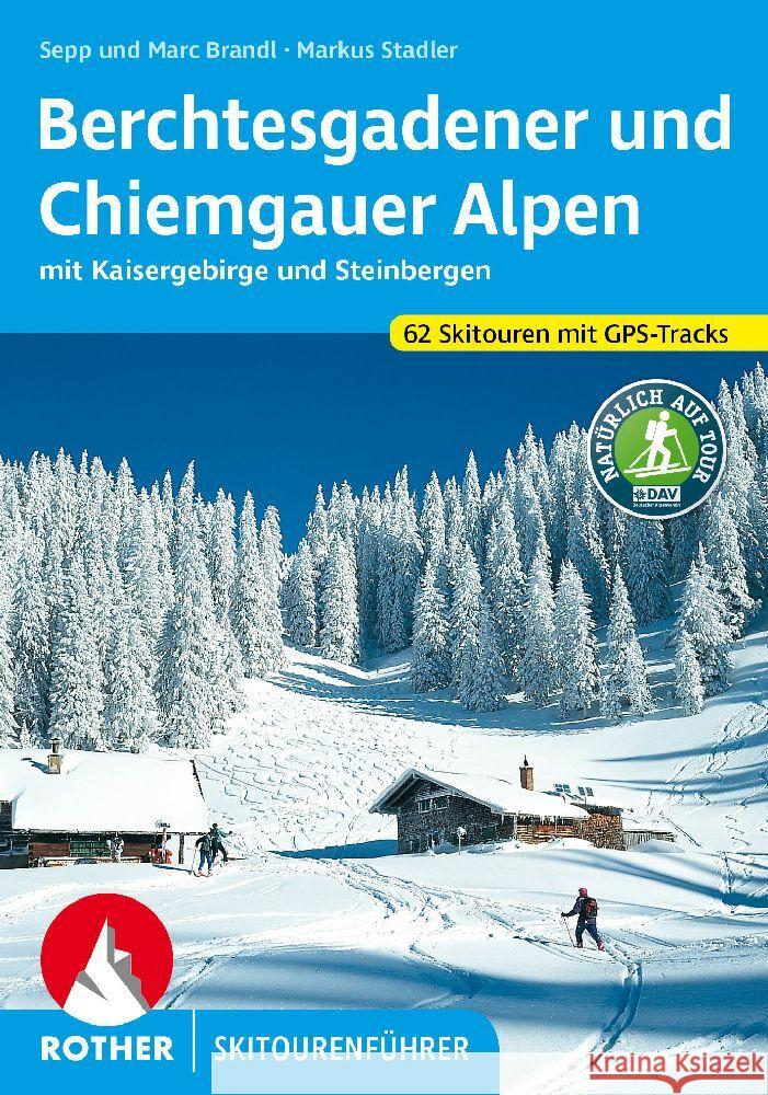 Berchtesgadener und Chiemgauer Alpen Skitourenführer Brandl, Sepp, Brandl, Marc, Stadler, Markus 9783763359349 Bergverlag Rother