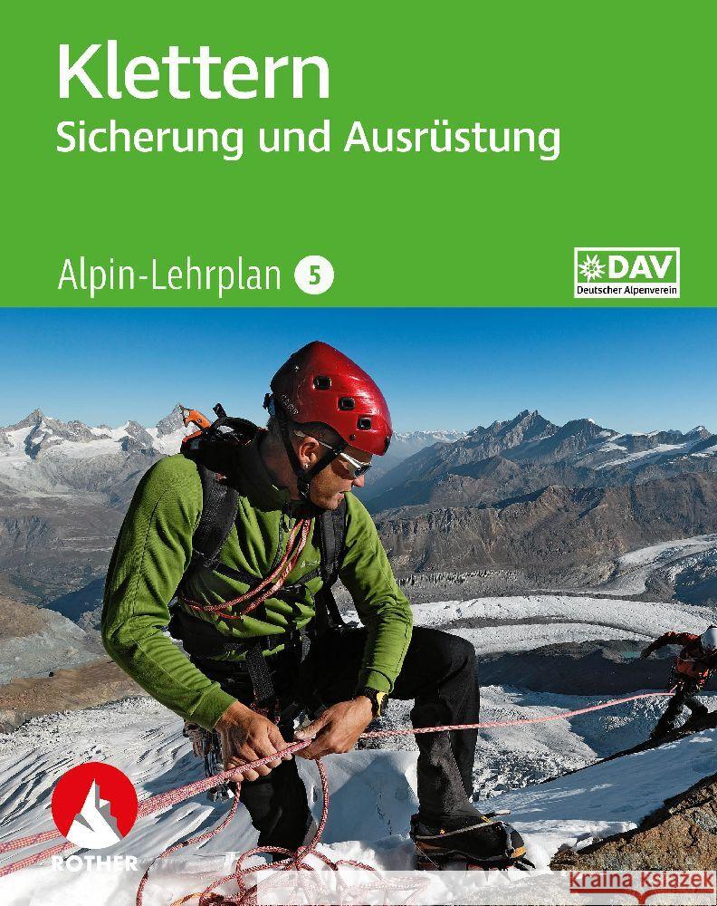 Alpin-Lehrplan 5: Klettern - Sicherung und Ausrüstung Semmel, Chris 9783763361106 Bergverlag Rother