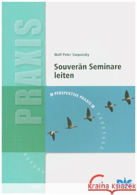 Souverän Seminare leiten Szepansky, Wolf-Peter 9783763958610 Bertelsmann, Bielefeld