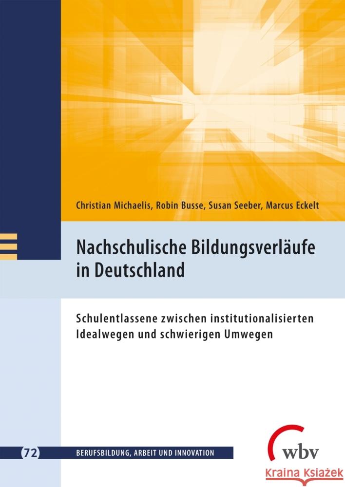 Nachschulische Bildungsverläufe in Deutschland Michaelis, Christian, Busse, Robin, Seeber, Susan 9783763972821 wbv Publikation