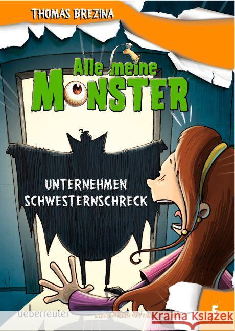 Alle meine Monster - Unternehmen Schwesternschreck Brezina, Thomas C. 9783764150785 Ueberreuter