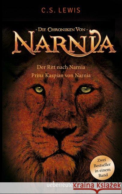 Die Chroniken von Narnia - Der Ritt nach Narnia / Prinz Kaspian von Narnia : Zwei Bestseller in einem Band Lewis, C. S. 9783764151362 Ueberreuter