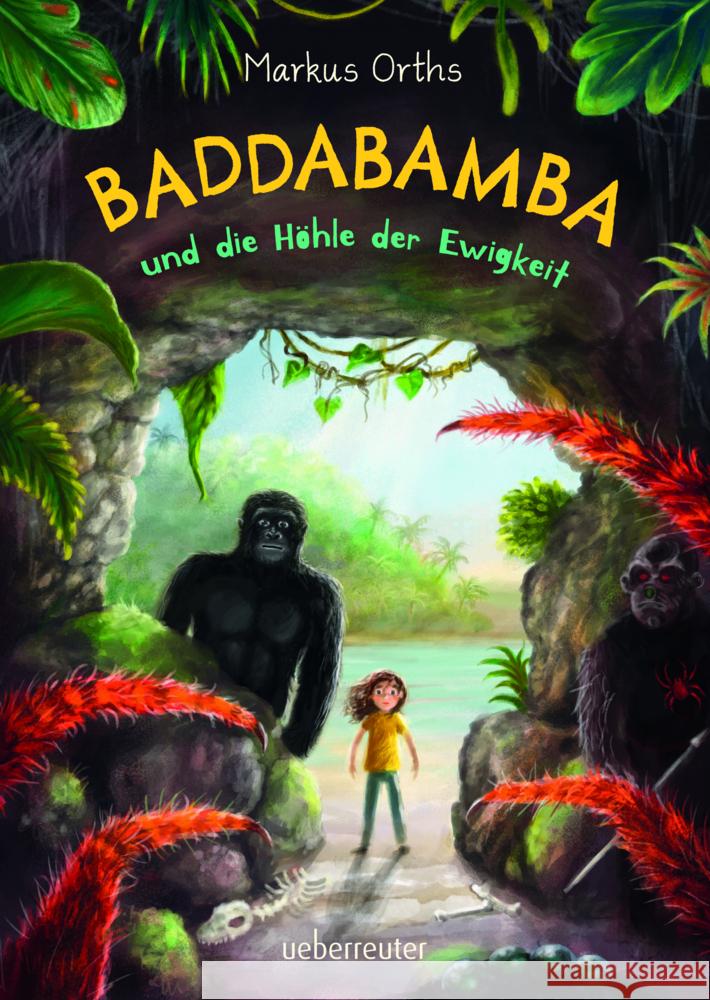 Baddabamba und die Höhle der Ewigkeit Orths, Markus 9783764152093 Ueberreuter