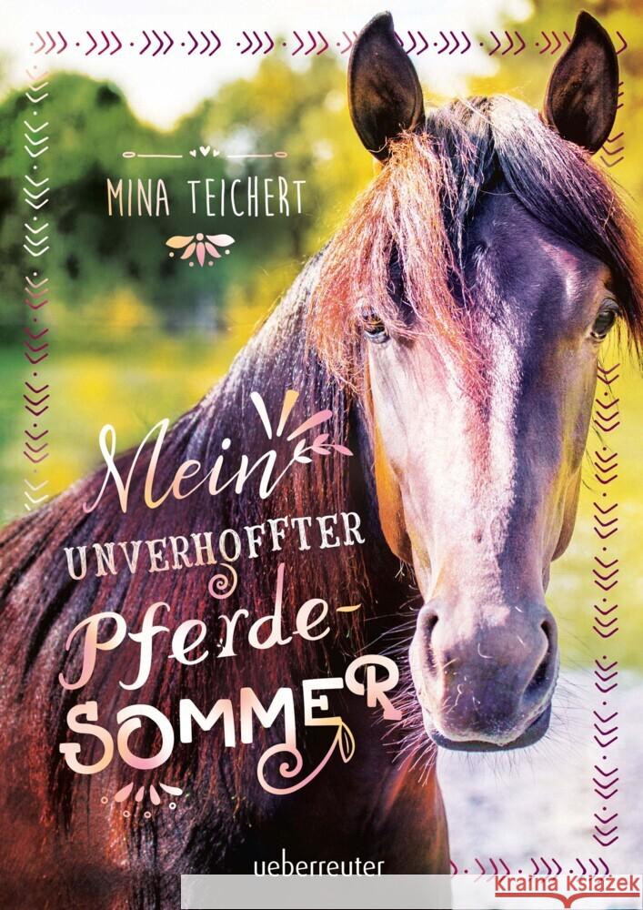 Mein unverhoffter Pferdesommer Teichert, Mina 9783764152147 Ueberreuter