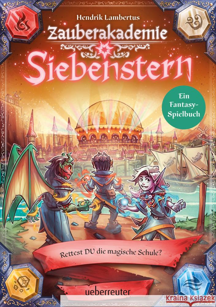 Zauberakademie Siebenstern - Rettest DU die magische Schule? (Zauberakademie Siebenstern, Bd. 3) Lambertus, Hendrik 9783764152734 Ueberreuter