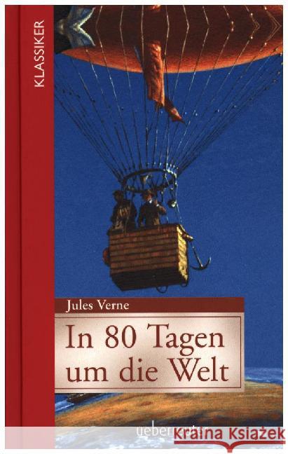 In 80 Tagen um die Welt : Jugendgerecht gekürzte Ausgabe Verne, Jules 9783764170615