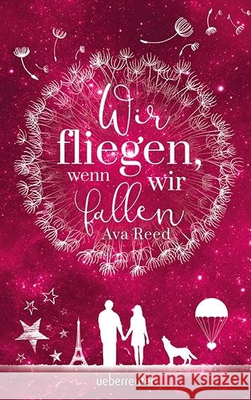 Wir fliegen, wenn wir fallen Reed, Ava 9783764170721 Ueberreuter