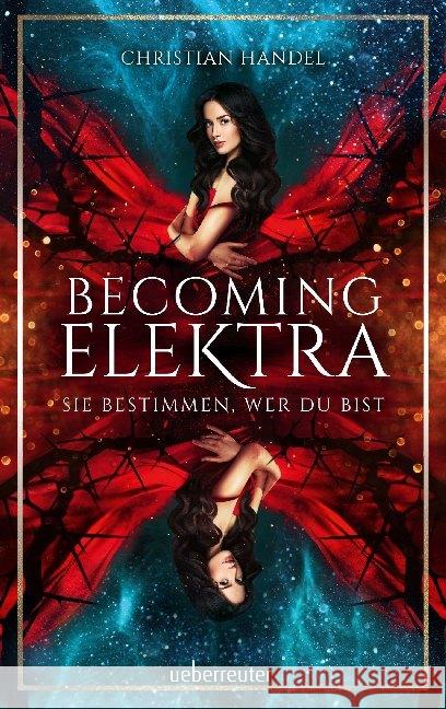 Becoming Elektra : Sie bestimmen, wer du bist Handel, Christian 9783764170943