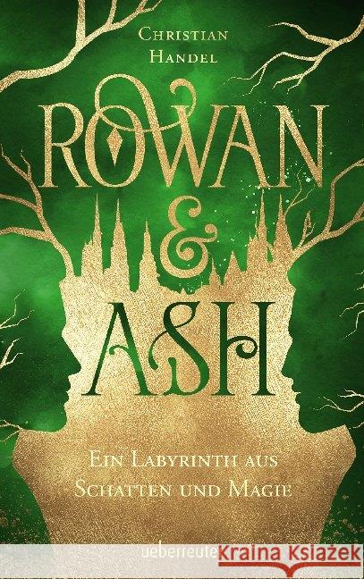 Rowan & Ash : Ein Labyrinth aus Schatten und Magie Handel, Christian 9783764171056