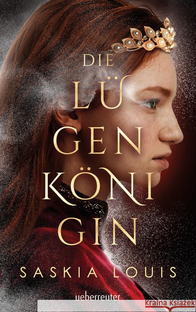 Die Lügenkönigin - Mitreißende Fantasy in opulenter Ausstattung: Hardcover mit Lesebändchen, als Extra nur in der 1. Auflage: Character Cards Louis, Saskia 9783764171292