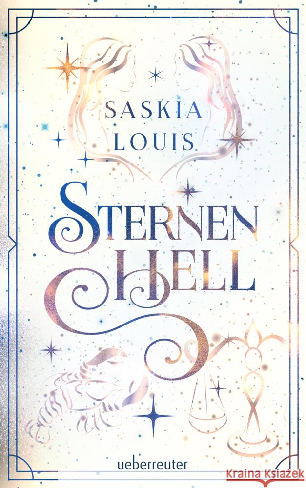 Sternenhell (Nachtschwarz-Sternenhell, Bd. 2) Aufregende Urban-Fantasy-Dilogie über die Magie der Sterne und eine große Liebe - Buchumschlag mit Perlmuttglanzeffekt + Character Card in der 1. Auflage! Louis, Saskia 9783764171377