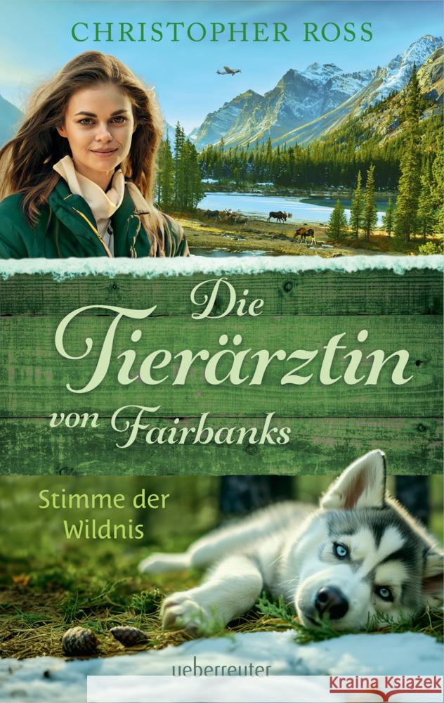 Die Tierärztin von Fairbanks - Stimme der Wildnis (Die Tierärztin von Fairbanks, Bd. 3) Ross, Christopher 9783764171469