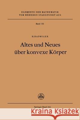 Altes Und Neues Über Konvexe Körper Hadwiger, H. 9783764301606 Springer