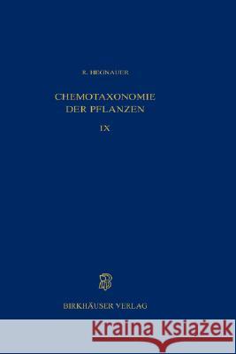 Chemotaxonomie Der Pflanzen: Eine Übersicht Über Die Verbreitung Und Die Systematische Bedeutung Der Pflanzenstoffe Hegnauer, R. 9783764301675 Springer