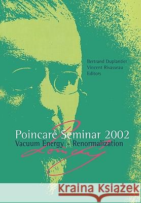 Poincaré Seminar 2002: Vacuum Energy-Renormalization Rivasseau, Vincent 9783764305277
