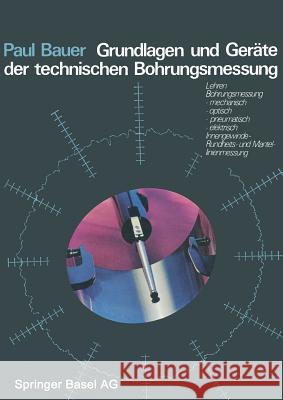 Grundlagen Und Geräte Der Technischen Bohrungsmessung Bauer, P. 9783764306632