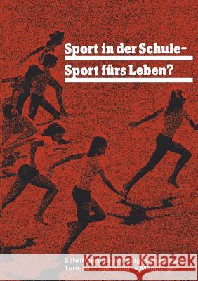 Sport in Der Schule -- Sport Fürs Leben?: Ziele Und Methoden Des Sports Auf Der Oberstufe Der Schule Egger 9783764307981